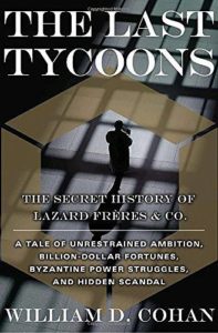 《Money and Power_ How Goldman Sachs Came to Rule the World &#8211; William D. Cohan》+《The Last Tycoons_ The Secret History of Lazard Freres &#038; Co &#8211; William D. Cohan》-mobi